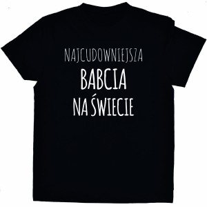 Koszulka Najcudowniejsza babcia na świecie
