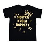 Koszulka SIOSTRA KRÓLA IMPREZY