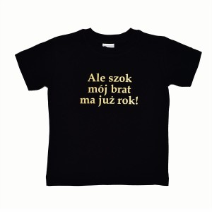 Koszulka Ale szok mój brat ma już rok
