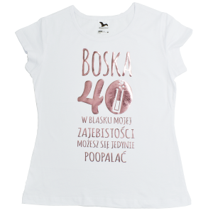 Koszulka Boska 40tka w blasku mojej zajebistości możesz się jedynie poopalać