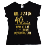 Koszulka Nie jestem 40 latka, mam 18 lat i 22 letnie doświadczenie