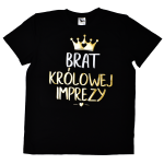 Koszulka Brat królowej imprezy