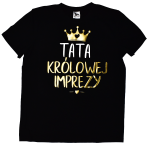 Koszulka Tata królowej imprezy