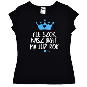 Koszulka damska Ale szok nasz brat ma już rok