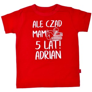 Koszulka dziecięca Ale czad mam 5 lat z imieniem dziecka
