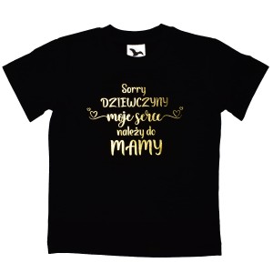Koszulka Sorry dziewczyny moje serce należy do mamy