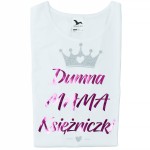Koszulka damska Dumna Mama Księżniczki
