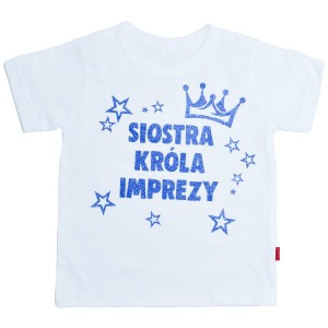 SIOSTRA KRÓLA IMPREZY- koszulka z nadrukiem