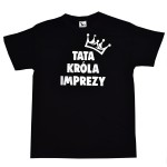 Tata Króla Imprezy - srebrny nadruk