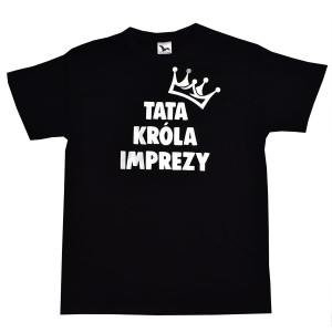 Tata Króla Imprezy - srebrny nadruk