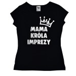 Mama Króla Imprezy - srebrny nadruk