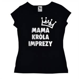 Mama Króla Imprezy - srebrny nadruk