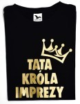 Koszulka męska TATA KRÓLA IMPREZY
