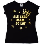 Koszulka Ale czad mam 50 lat 