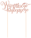 Topper na tort Wszystkiego najlepszego brokatowy rose gold 1szt