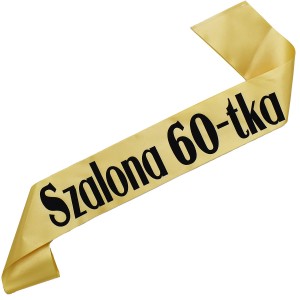Szalona 60-tka - złota szarfa z czarnym nadrukiem