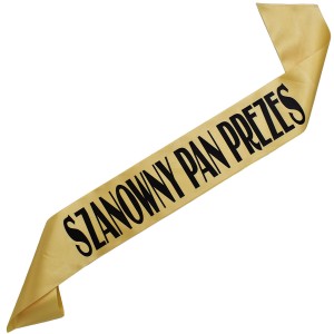 Szanowny Pan Prezes - złota szarfa z czarnym nadrukiem