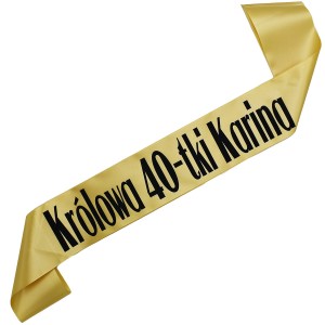 Królowa 40-tki + imię  - złota szarfa z czarnym nadrukiem