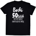 Koszulka boski 50latek, nic nie muszę ewentualnie mogę