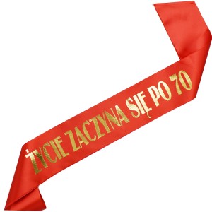 Życie zaczyna się po 70 - czerwona szarfa ze złotym nadrukiem 