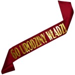 60 Urodziny + imię - bordowa szarfa ze złotym nadrukiem