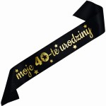  Moje 40-te urodziny - czarna szarfa ze złotym nadrukiem