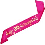 Moje 30-te urodziny - różowa szarfa ze złotym nadrukiem
