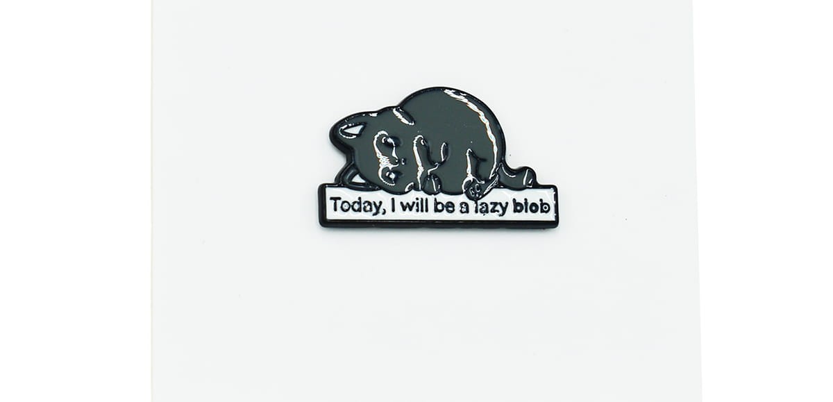 Leniwy kotek Today I will be a lazy blob - Zabawna Przypinka Pin