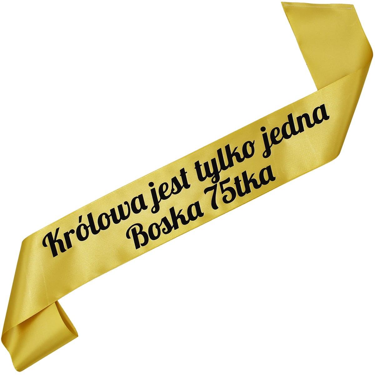 Królowa jest tylko jedna Boska 75tka - złota szarfa z czarnym nadrukiem