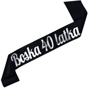Boska 40 latka - czarna szarfa ze srebrnym nadrukiem