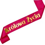 Królowa życia - fuksjowa szarfa ze złotym nadrukiem