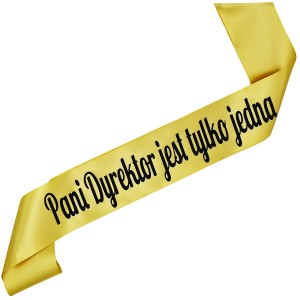 Pani Dyrektor jest tylko jedna - złota szarfa z czarnym nadrukiem