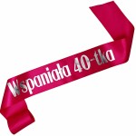Wspaniała 40-tka - różowa szarfa ze srebrnym nadrukiem