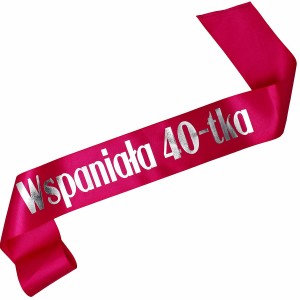 Wspaniała 40-tka - różowa szarfa ze srebrnym nadrukiem