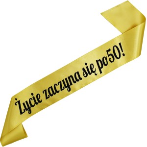 Życie zaczyna się po 50! - złota szarfa z czarnym nadrukiem