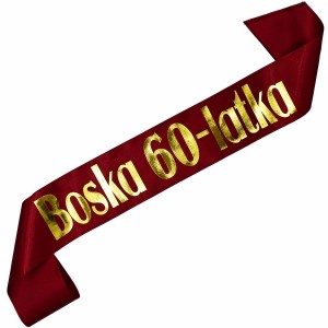 Boska 60-latka - bordowa szarfa ze złotym nadrukiem