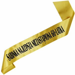 Najlepsza Niezastąpiona 60-latka + imię - złota szarfa z czarnym nadrukiem