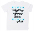 Wszystkiego najlepszego babciu - koszulka z imieniem , niebieskie serca