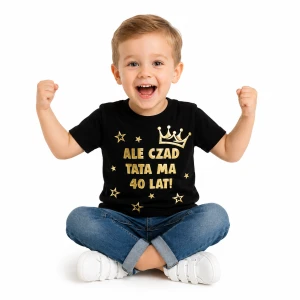 Koszulka Ale Czad Tata ma 40 lat!