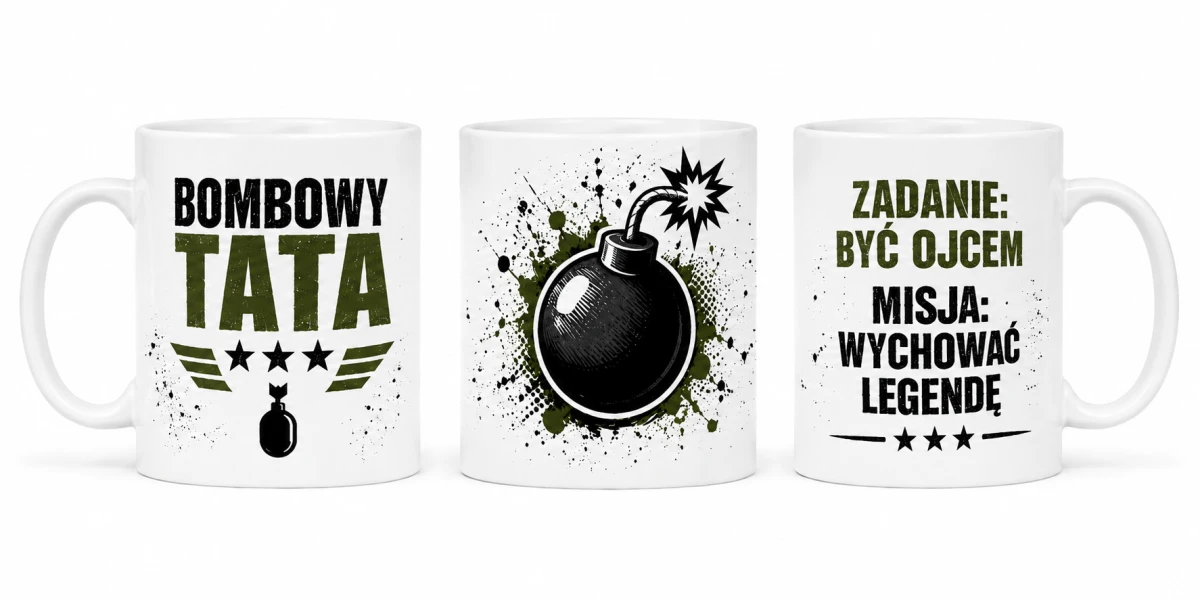 Kubek Bombowy Tata z napisem zadanie być ojcem misja wychować legendę