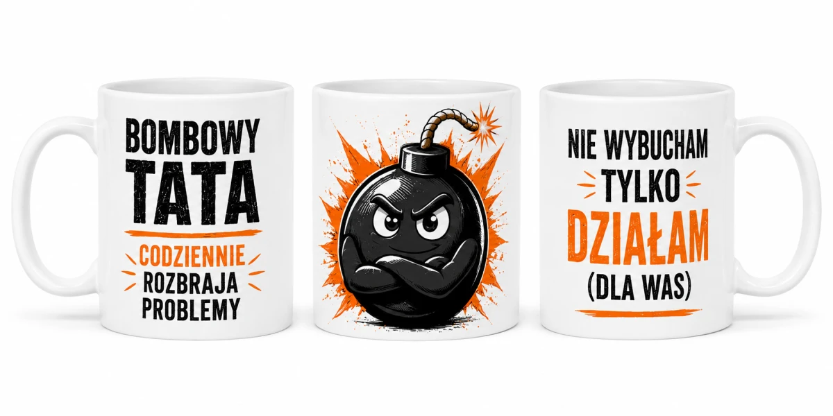 Kubek dla taty Bombowy Tata z bombą i napisem rozbraja problemy
