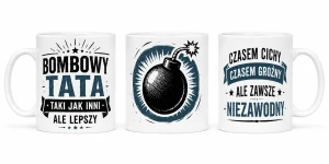 Kubek dla taty - Bombowy Tata niezawodny
