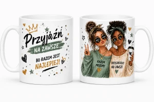 Kubek Przyjaźń na zawsze - bo razem jest najlepiej