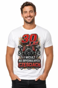 Koszulka na 30 urodziny – Na oryginalnych częściach