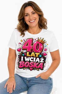 Damska koszulka na 40 urodziny – 40 lat i wciąż boska