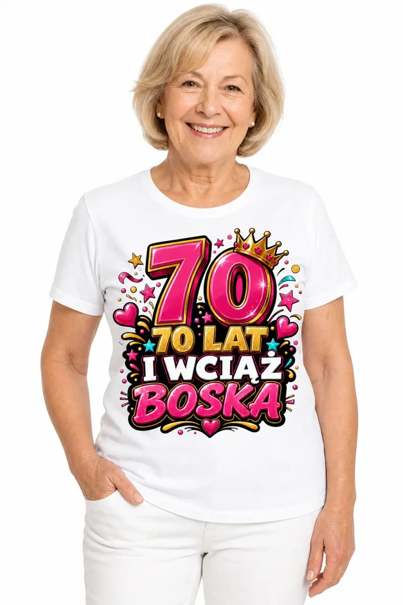 Damska koszulka na 70 urodziny – 70 lat i wciąż boska – koszulka biała z dużą cyfrą 70 i kobiecym napisem I wciąż boska