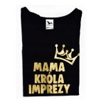 Koszulka damska MAMA KRÓLA IMPREZY