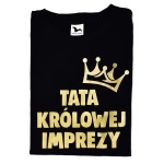 Koszulka męska TATA KRÓLOWEJ IMPREZY
