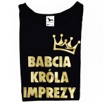 Koszulka damska Babcia króla imprezy