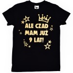 ALE CZAD MAM JUŻ 9 LAT - koszulka